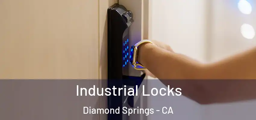  Industrial Locks Diamond Springs - CA