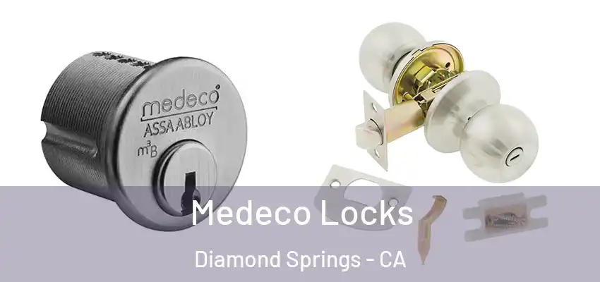  Medeco Locks Diamond Springs - CA