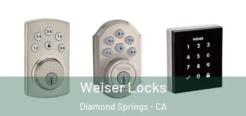  Weiser Locks Diamond Springs - CA